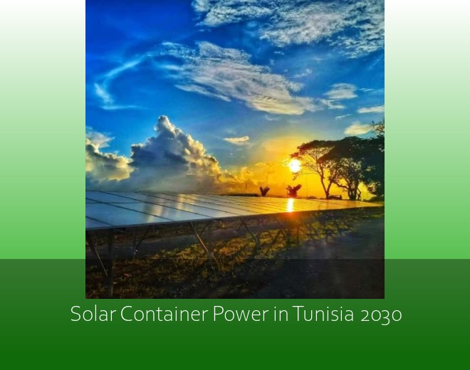 Solar Container Power in Tunisia 2030